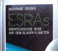 Esras abenteuerliche Reise auf dem blauen Planeten. Von Marianne Gruber (1992)