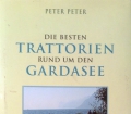 Die besten Trattorien rund um den Gardasee. Von Peter Peter (2000)