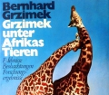 Grzimek unter Afrikas Tieren. Von Bernhard Grzimek (1969)