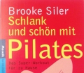 Schlank und schön mit Pilates. Von Brooke Siler (2003)