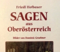 Sagen aus Oberösterreich. Von Friedl Hofbauer (2001)