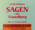 Sagen aus Vorarlberg. Von Friedl Hofbauer (2001)