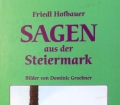 Sagen aus der Steiermark. Von Friedl Hofbauer (2001)