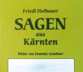 Sagen aus Kärnten. Von Friedl Hofbauer (2001)