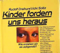 Kinder fordern uns heruas. Von Rudolf Dreikurs (1983).