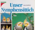 Unser Nymphensittich. Von Horst Bielfeld (1993)