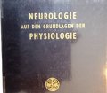 Neurologie auf den Grundlagen der Physiologie. Von H. Hoff und G. Osler (1957)