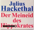 Der Meineid des Hippokrates. Von Julius Hackethal (1992)