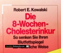 Die 8-Wochen-Cholesterinkur. Von Robert E. Kowalski (1988)