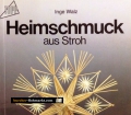 Heimschmuck aus Stroh. Von Inge Walz (1991)