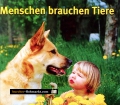 Menschen brauchen Tiere. Von Hademar Bankhofer (2010)