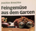 Feingemüse aus dem Garten. Von Joachim Breschke (1988)