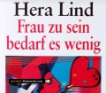 Frau zu sein bedarf es wenig. Von Hera Lind (1992)