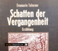 Schatten der Vergangenheit. Von Evamarie Taferner (2002)