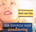 Schmetterling und Taucherglocke. Von Jean-Dominique Bauby (2008)