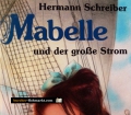 Mabelle und der große Strom. Von Hermann Schreiber