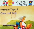 Oma und Troll. Von Wilhelm Topsch (1997)