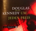 Um jeden Preis. Von Douglas Kennedy (2005)