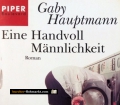 Eine Handvoll Männlichkeit. Von Gaby Hauptmann (2003)